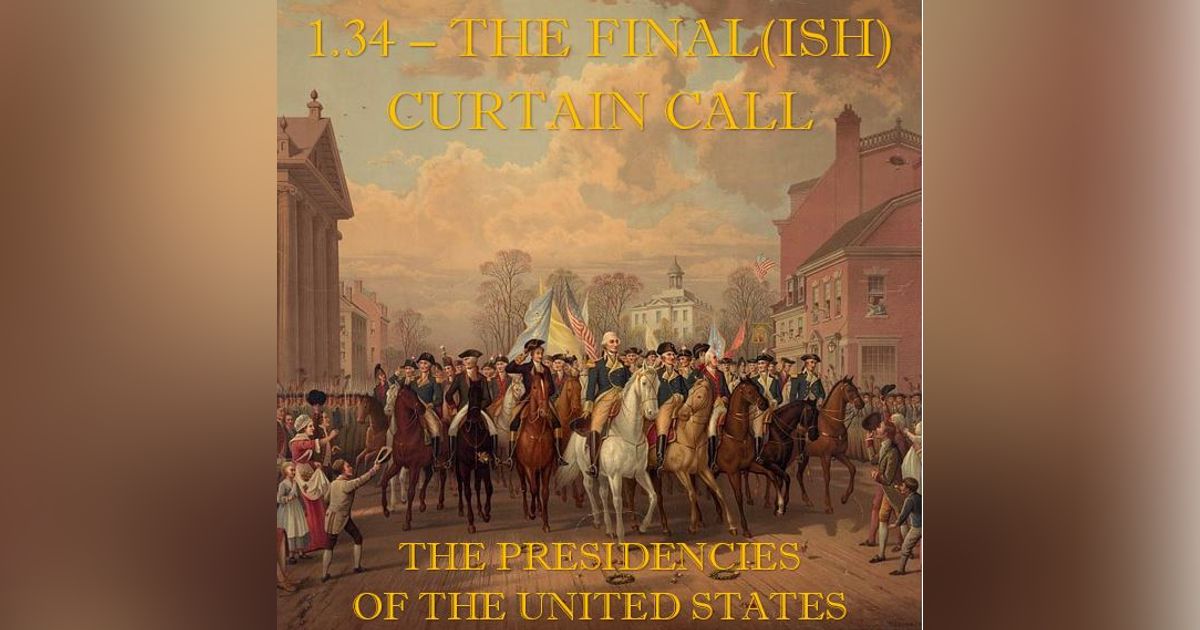 1.34 – The Final(ish) Curtain Call