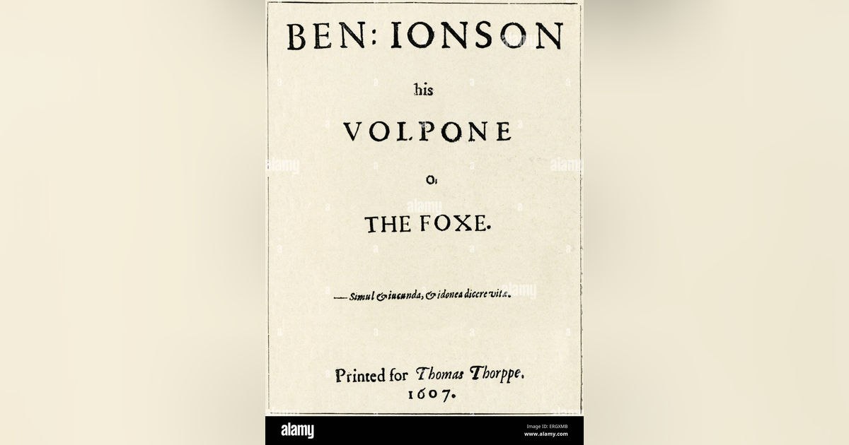 Volpone: ‘What a Rare Punishment is Avarice to Itself’ Volpone: ‘What a Rare Punishment is Avarice to Itself’