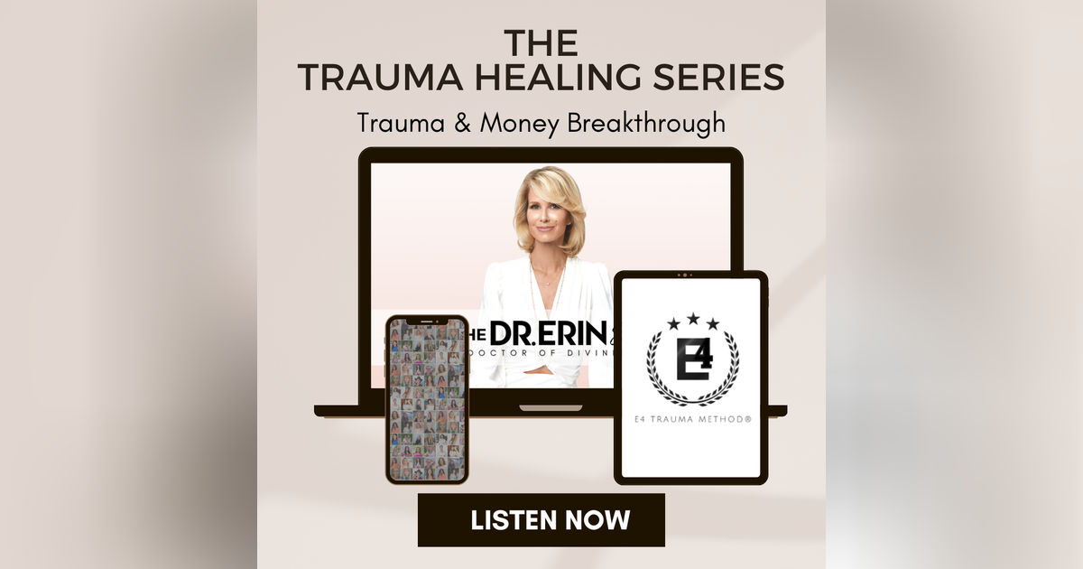 E4 Trauma Method™ | Trauma and Money Breakthrough [Trauma Series]