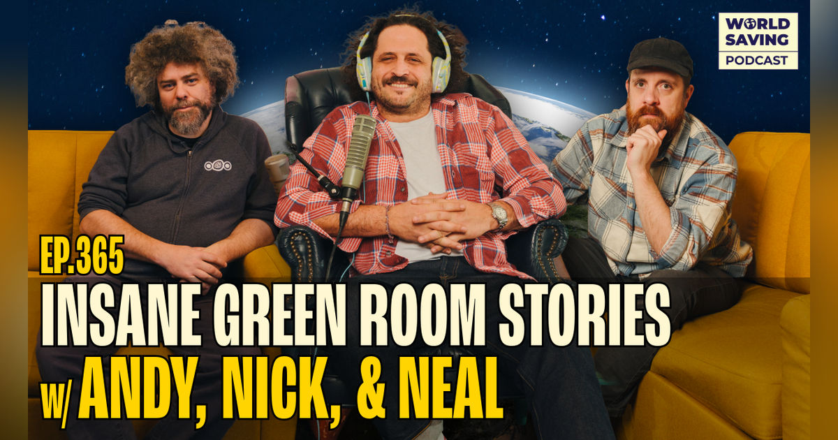 Green Room Stories That Shouldn't Be Told w/ Nick, Andy, and Neal Green Room Stories That Shouldn't Be Told w/ Nick, Andy, and Neal