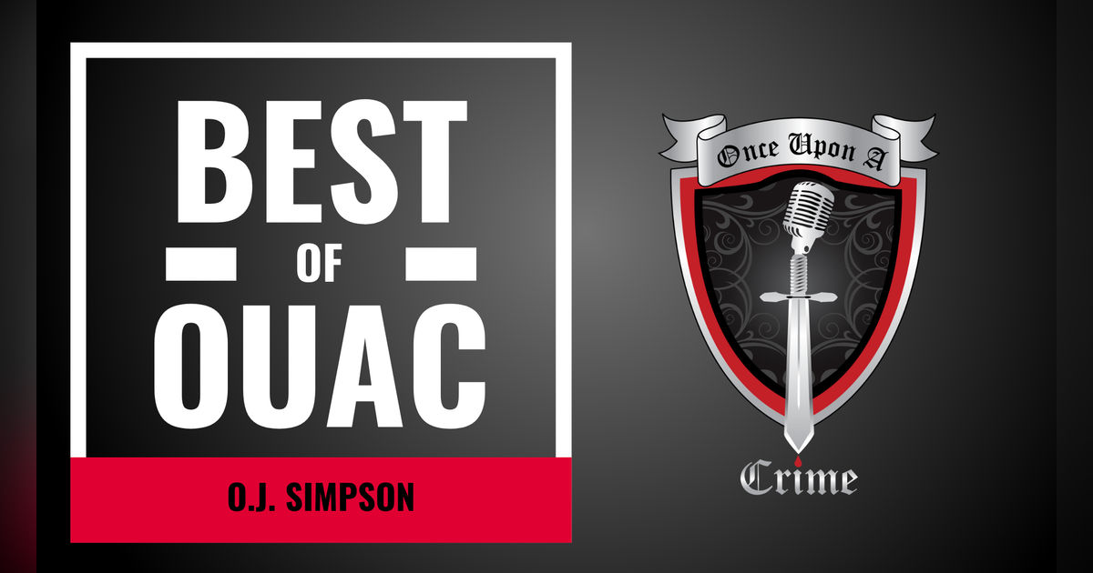 S8: Best of Once Upon a Crime: O.J. Simpson S8: Best of Once Upon a Crime: O.J. Simpson
