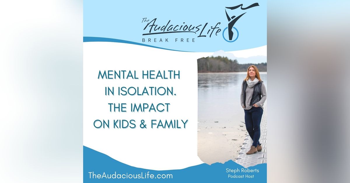 Mental Health in Isolation - The Impact on kids & family