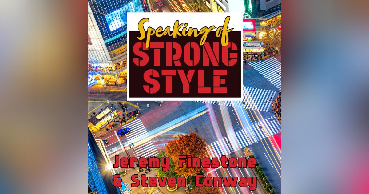 (Bonus Show) Speaking of Strong Style - Kazuchika Okada leaves New Japan