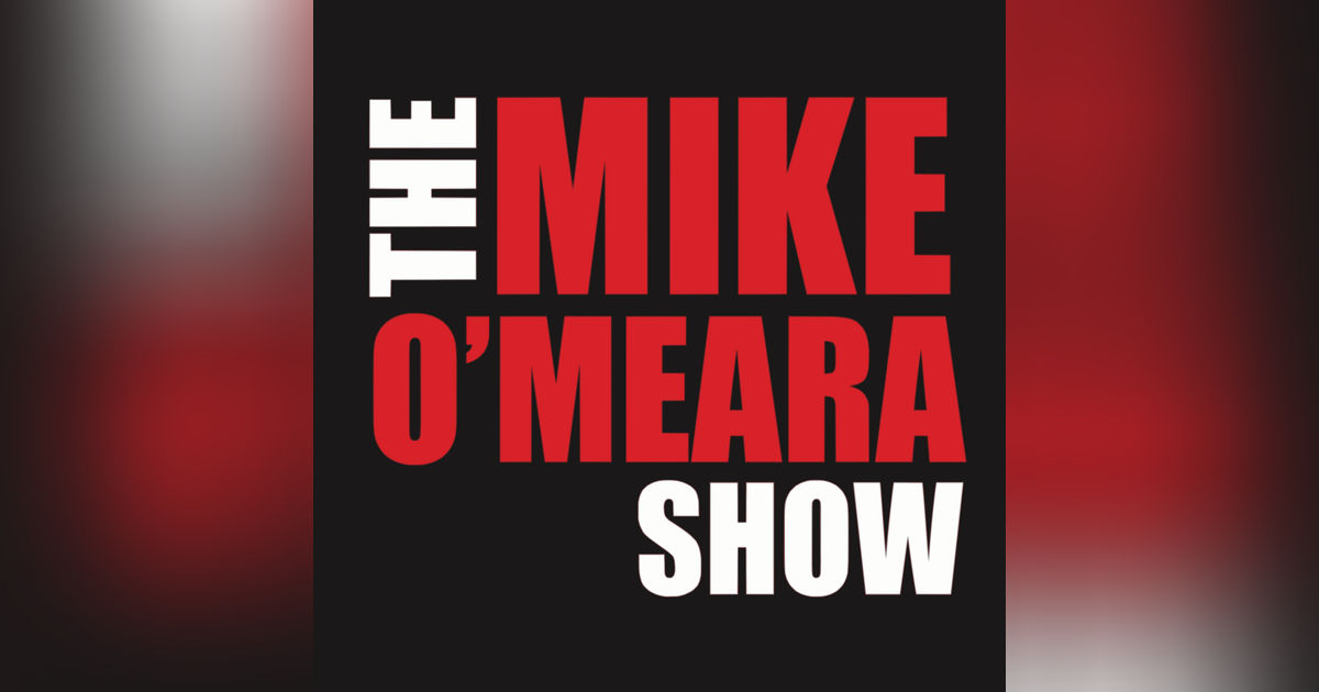The Best Of The Mike O’Meara Show #159