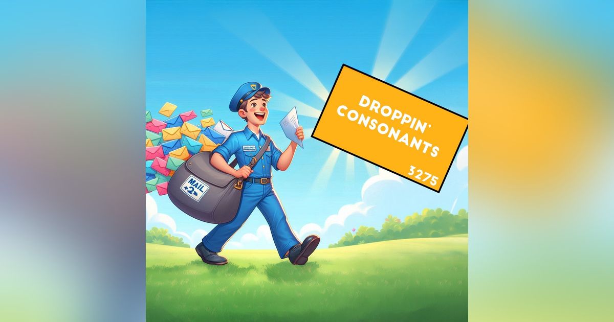 #3275 Droppin' Consonants