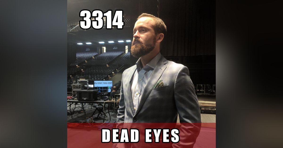 #3314: Dead Eyes