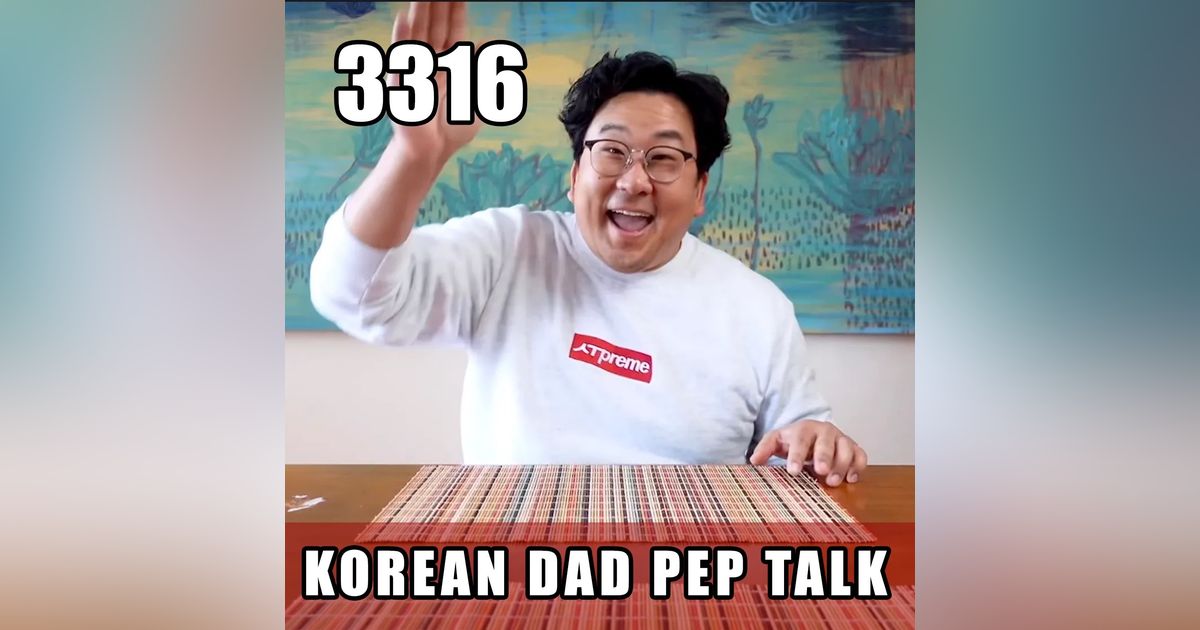 #3316: Korean Dad Pep Talk
