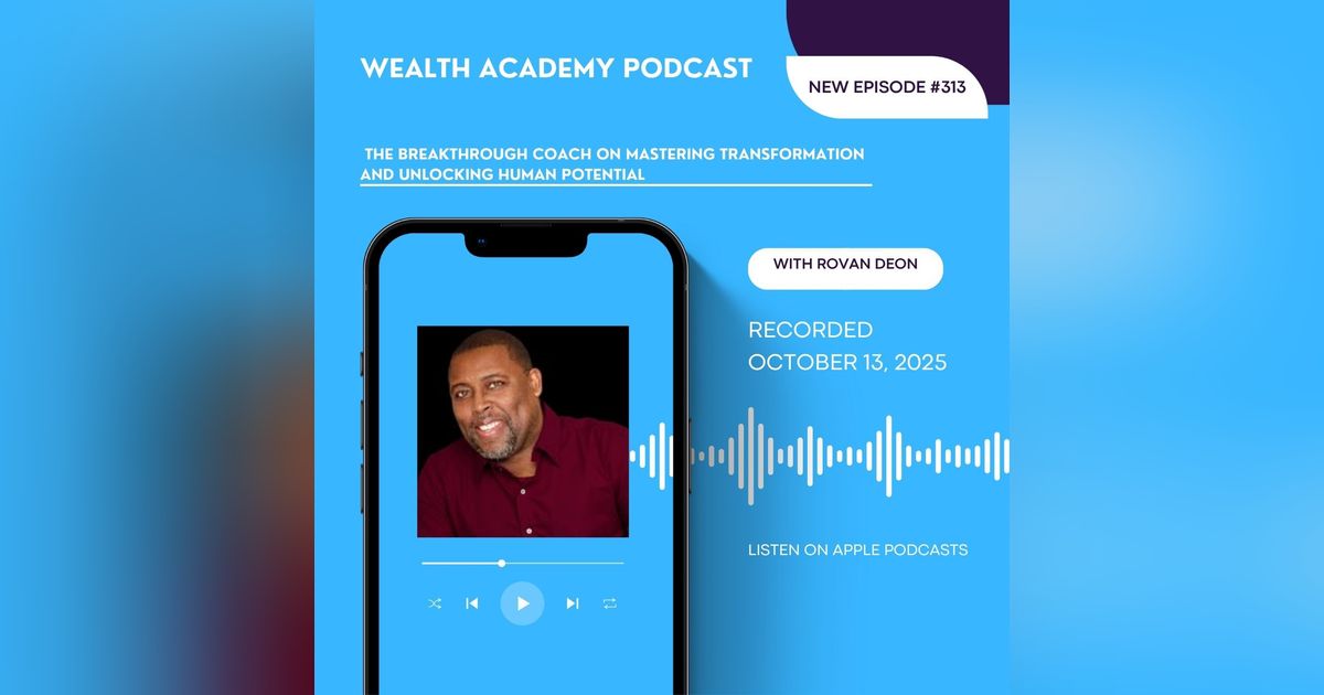 Episode 313 – Rovan Deon The Breakthrough Coach on Mastering Transformation and Unlocking Human Potential