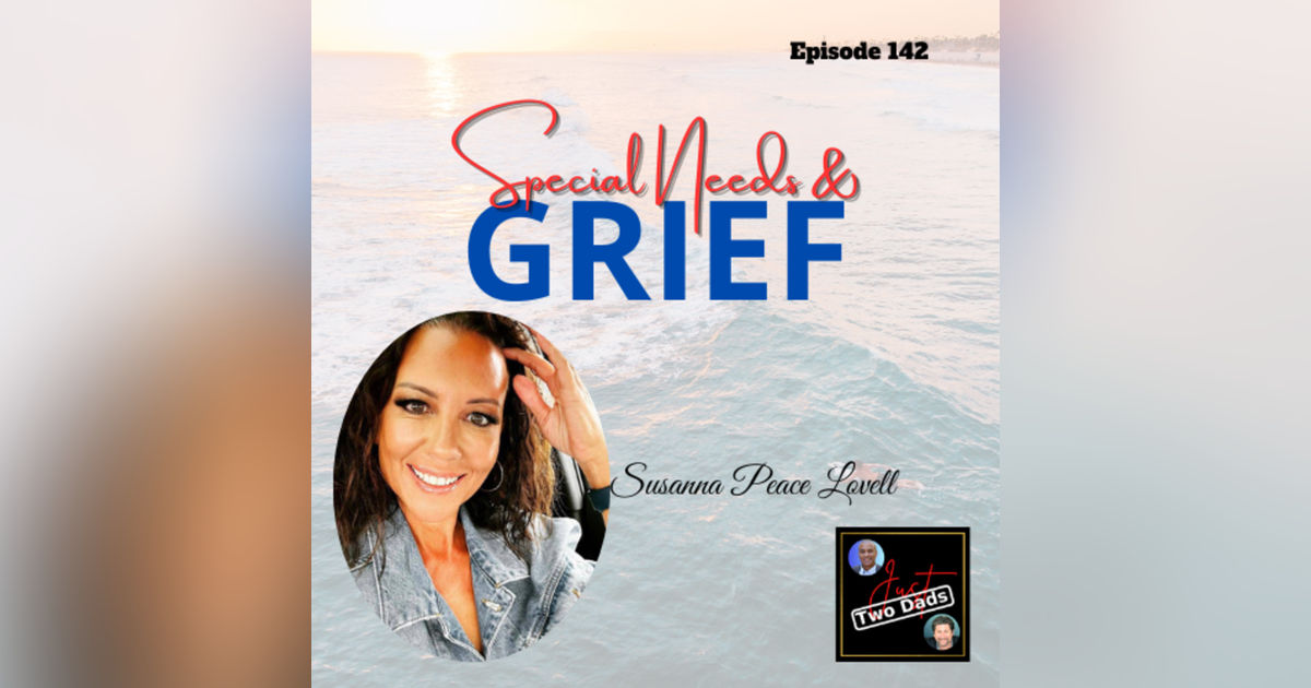 Episode 145: Susanna Peace Lovell - Special Needs & Grief