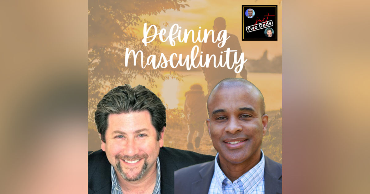 Episode 68: Defining Masculinity