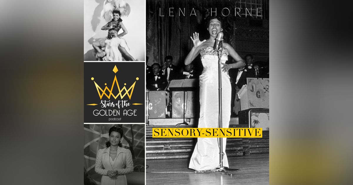 Lena Horne (sensory-sensitive)