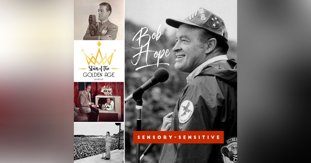 Bob Hope (sensory-sensitive)