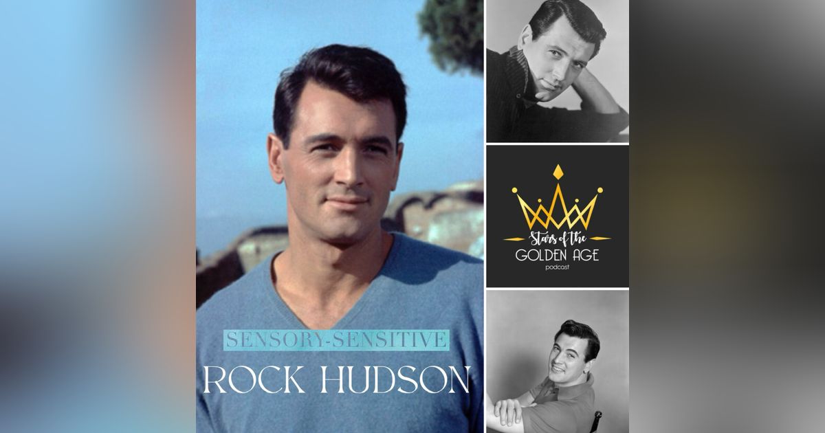Rock Hudson, PART 2 (sensory-sensitive)