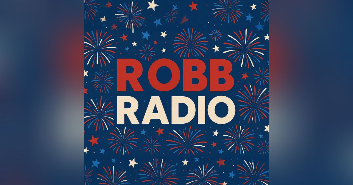 July 6th ROBBRADIO!