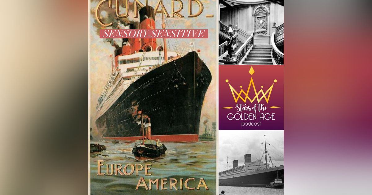 Transatlantic Ocean Liner Travel During Hollywood's Golden Age (Sensory-Sensitive)