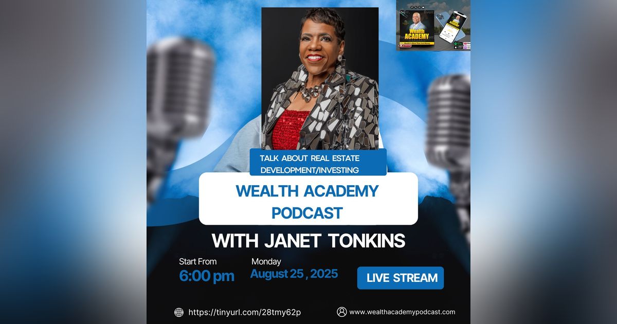 Episode 309 - Janet Tonkins Is A Real Estate Mogul & Philanthropist Sharing Wealth-Building Secrets