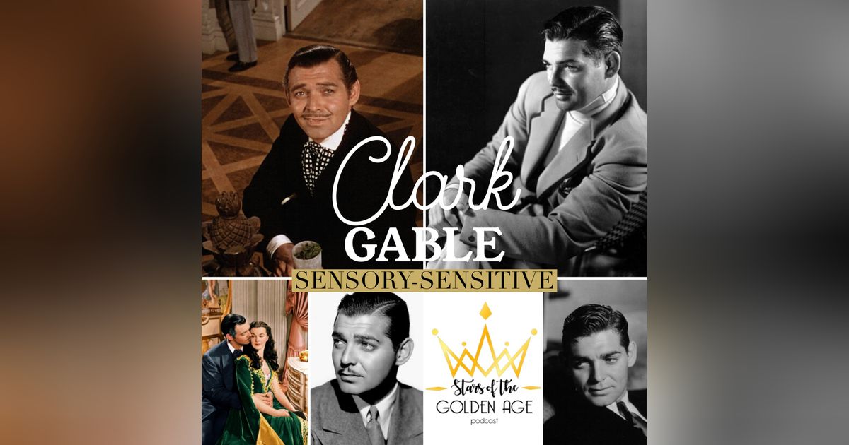 Clark Gable PART ONE (Sensory-Sensitive)