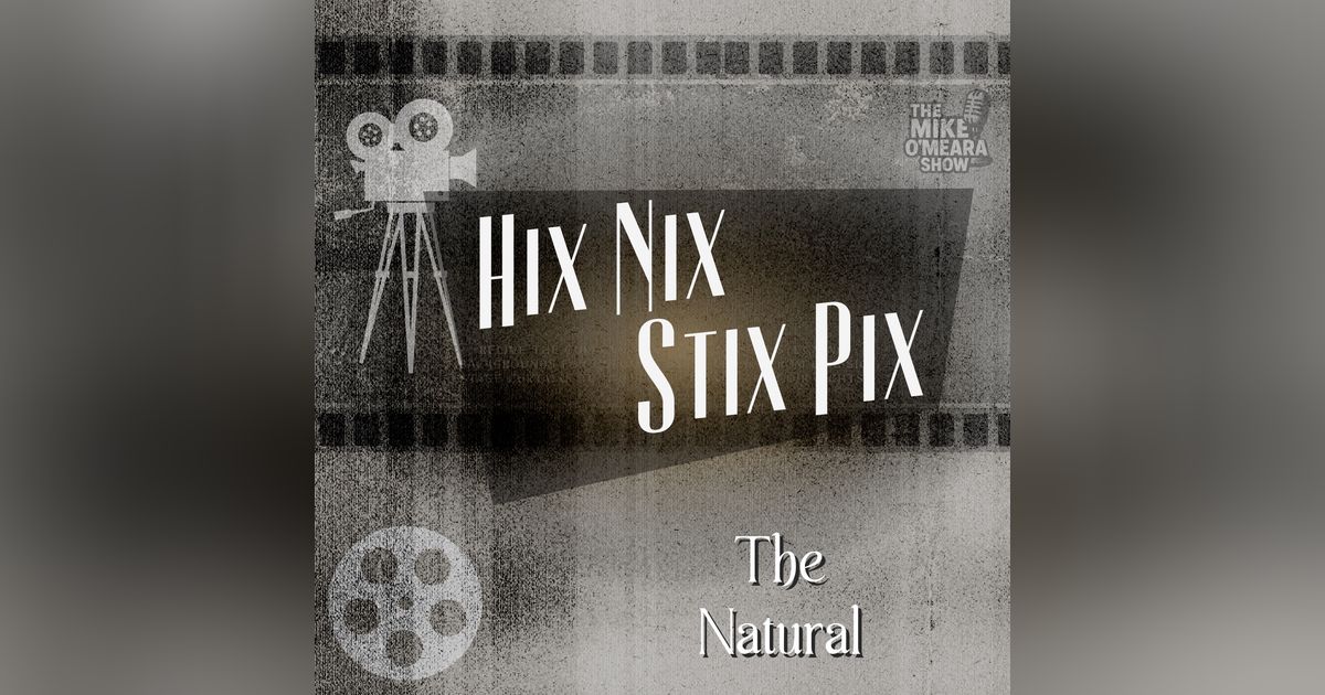Hix Nix Stix Pix - Episode 3 : The Natural