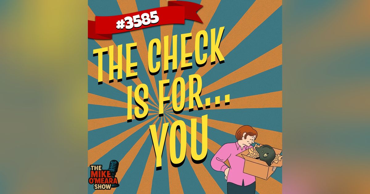 #3585: The Check Is For... YOU.