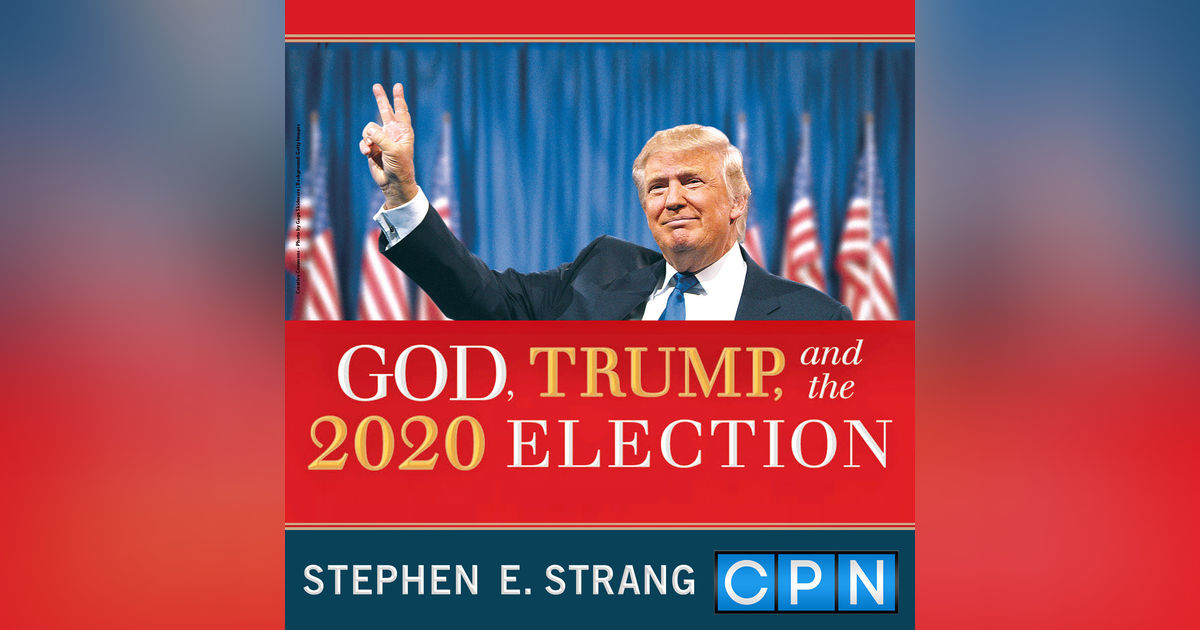 What You Will Hear on the God, Trump and the 2020 Election Podcast