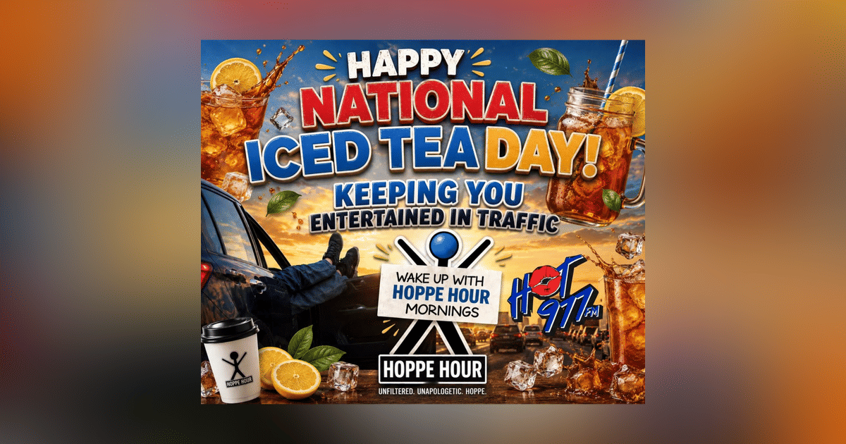 National Iced Tea Day! (Hoppe Hour With Ryan Hoppe: 6.10.26) National Iced Tea Day! (Hoppe Hour With Ryan Hoppe: 6.10.26)
