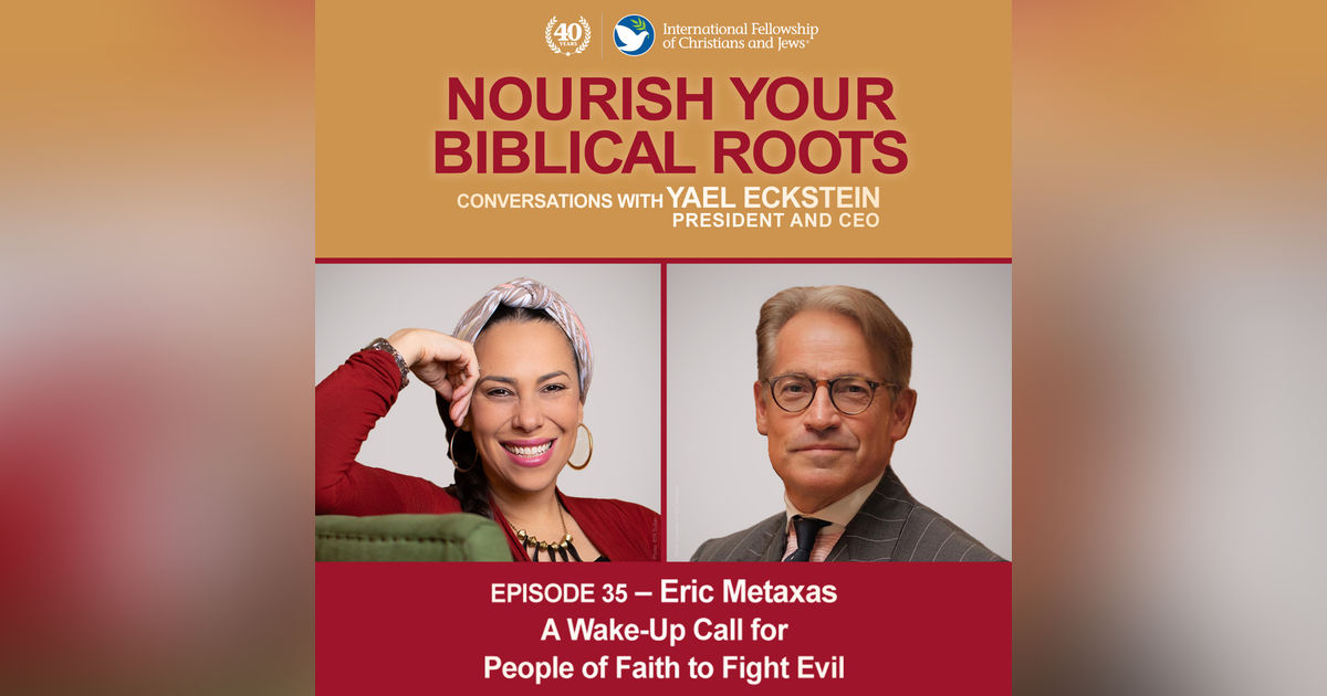 Conversations with Yael: Eric Metaxas -- A Wake-Up Call for People of Faith to Fight Evil