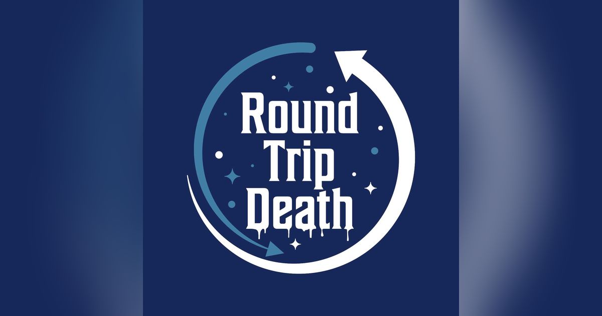 Round Trip Death