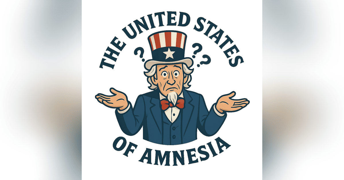 The United States of Amnesia