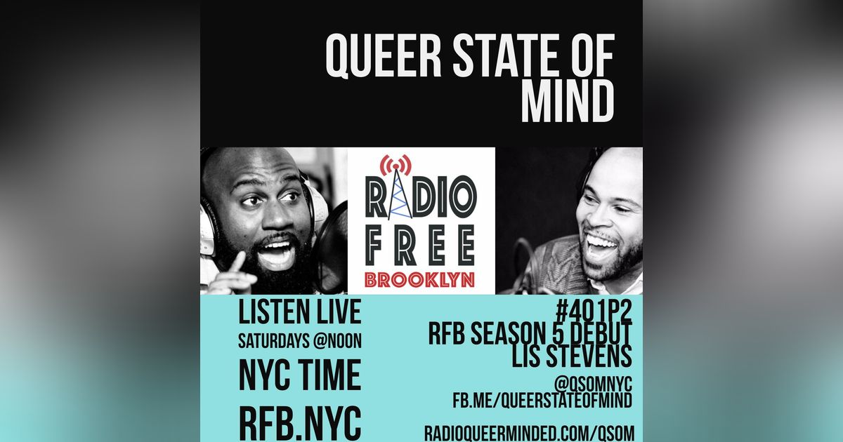 Queer State of Mind #401 Pt 2 TV, Chelsea Manning and Special Guest Lis Stevens