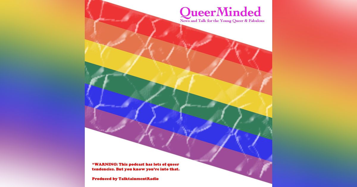 Queer State of Mind #113 – Tardy for the Party