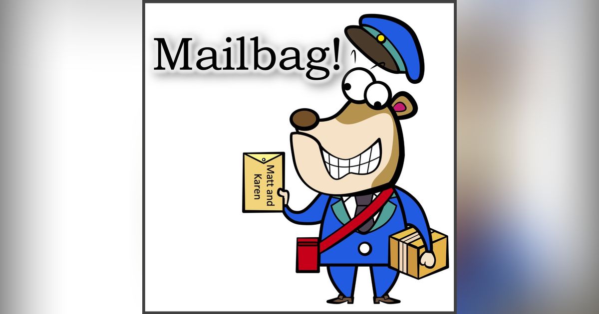#51: Mailbag!