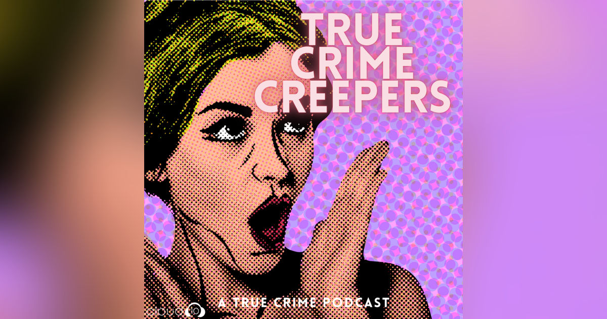 True Crime Creepers