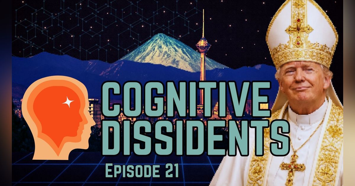 Cognitive Dissidents: Cyber PolyTehran, Narrative Warfare, & Pope Trump