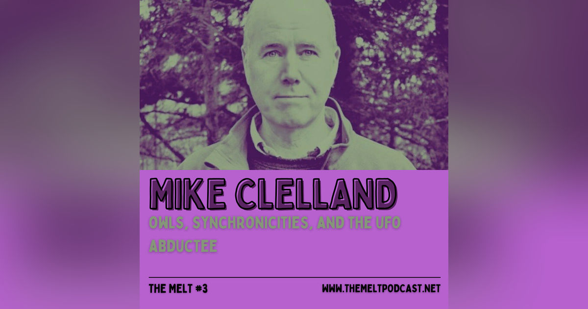 Mike Clelland | Owls, Synchronicities, and the UFO Abductee