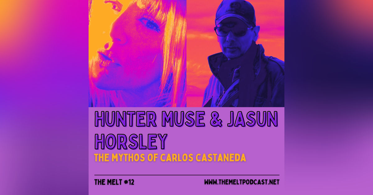 Hunter Muse & Jasun Horsley | The Mythos of Carlos Castaneda