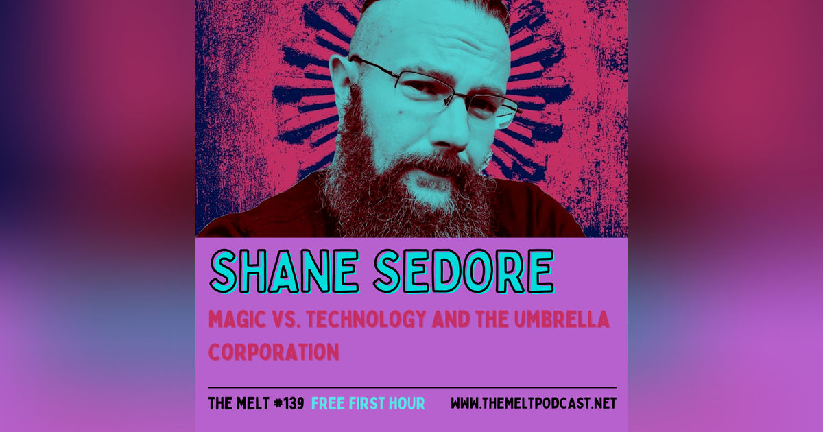 Shane Sedore | Magic vs. Technology and the Umbrella Corporation (FREE FIRST HOUR)