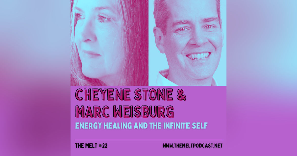 Cheyene Stone & Marc Weisburg | Energy Healing and the Infinite Self