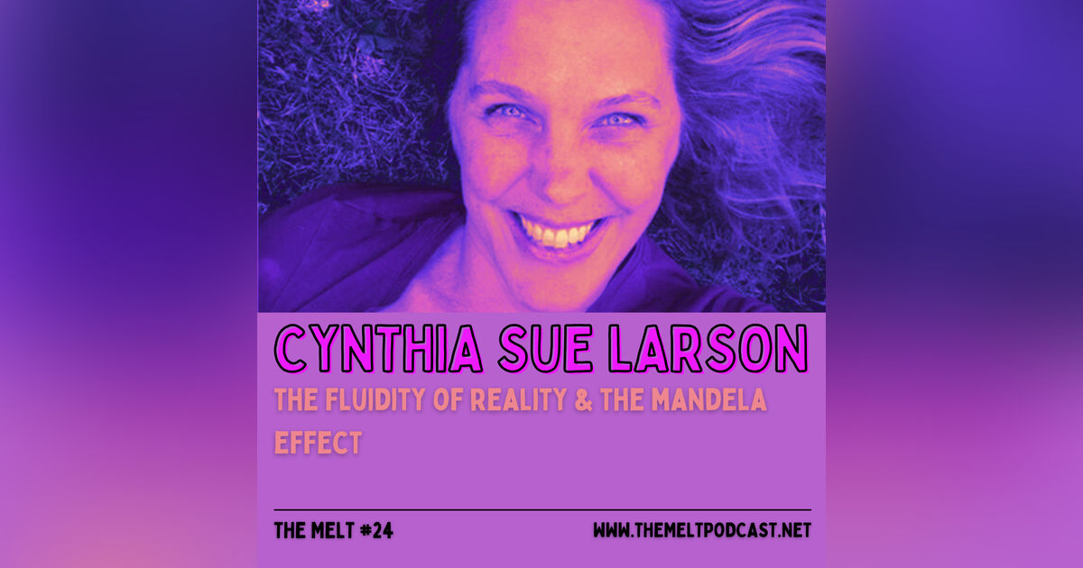 Cynthia Sue Larson | The Fluidity of Reality & The Mandela Effect