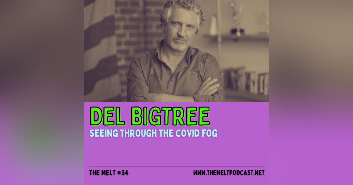 Del Bigtree | Seeing Through the COVID Fog