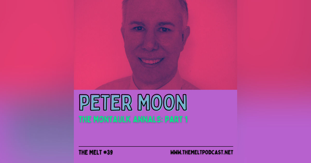 Peter Moon | The Montaulk Annals: Part 1