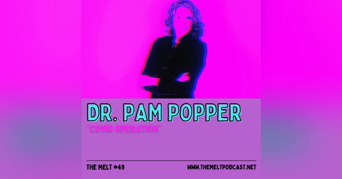 Dr. Pam Popper | "COVID Operation: What Happened, Why it Happened, and What's Next"