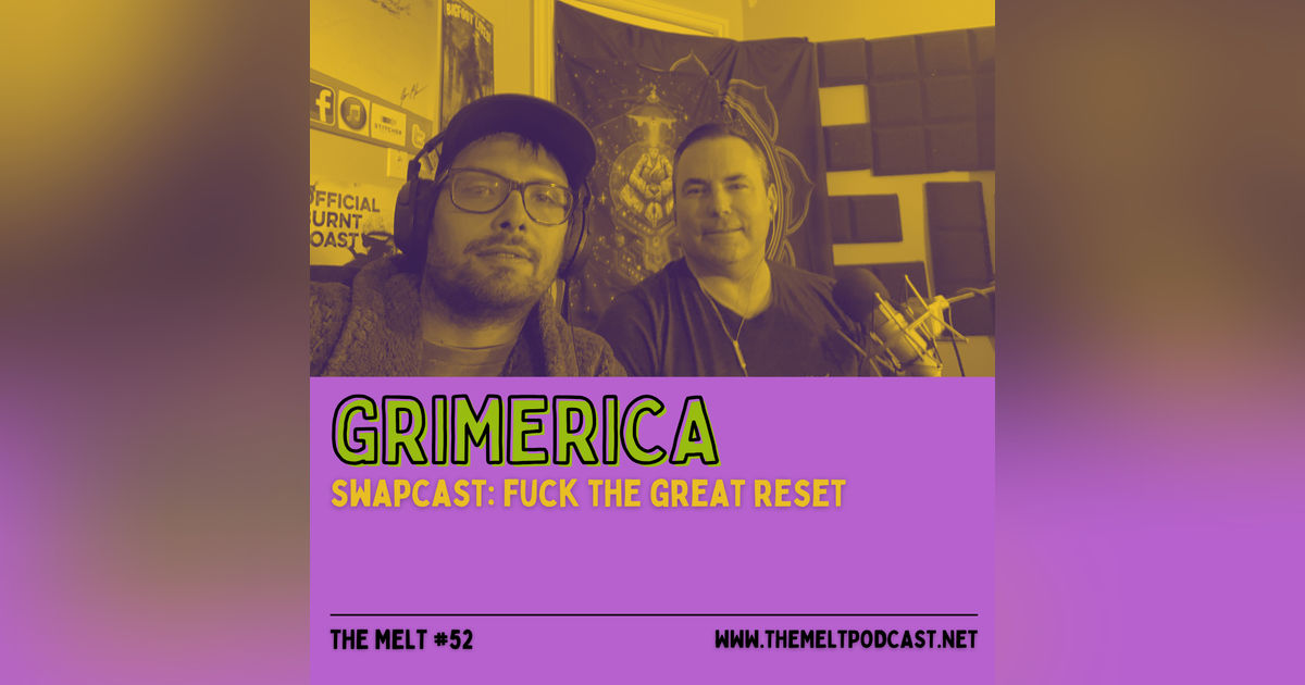 Grimerica | Swapcast: Fuck the Great Reset