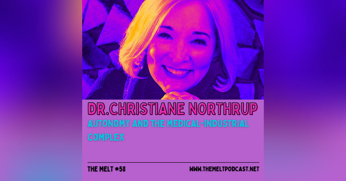 Dr. Christiane Northrup | Autonomy and the Medical-Industrial Complex