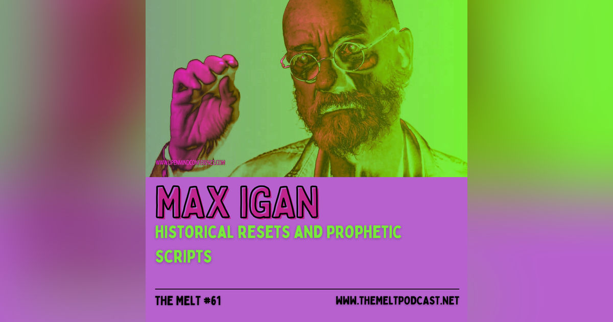 Max Igan | Historical Resets and Prophetic Scripts