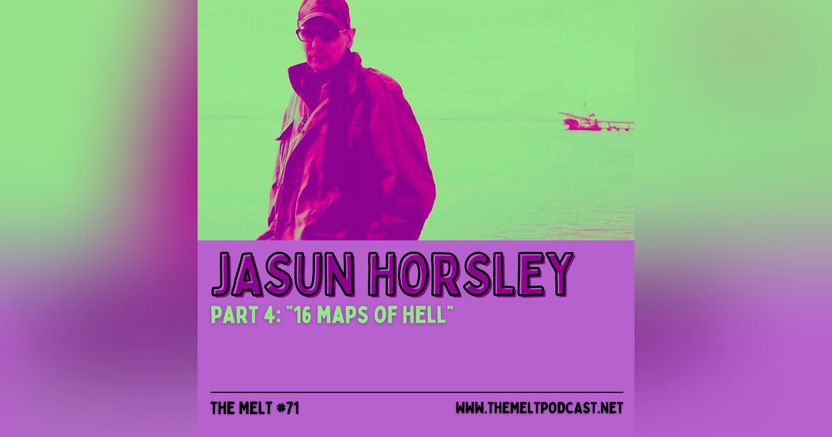 Jasun Horsley | Part 4: "16 Maps of Hell"