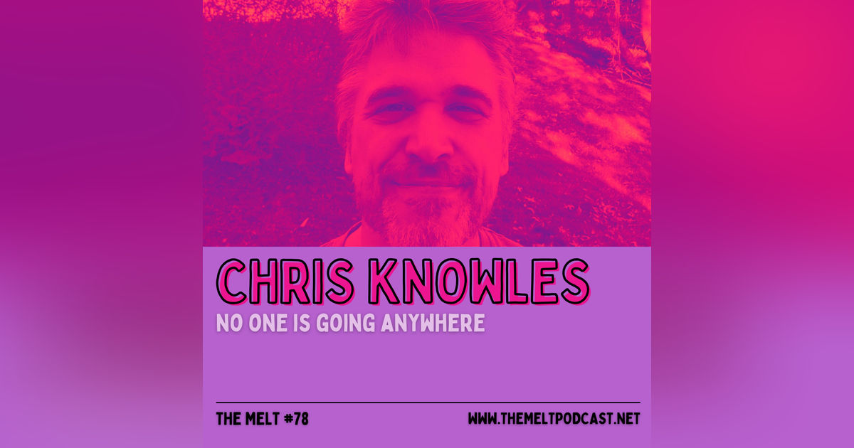 Chris Knowles | No One Is Going Anywhere
