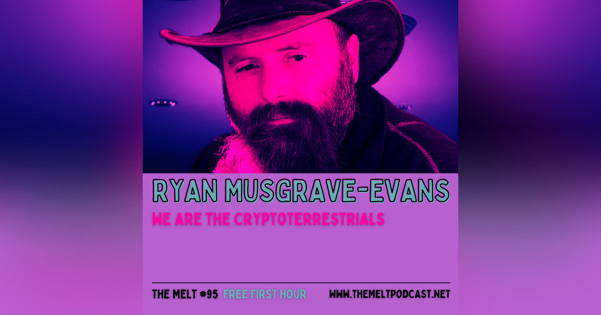 Ryan Musgrave-Evans | We Are the Cryptoterrestrials (FREE FIRST HOUR)