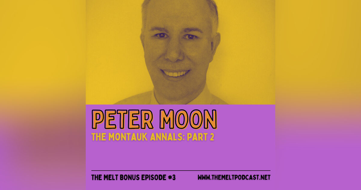 Patreon & Locals Bonus Episode: Peter Moon | The Montauk Annals: Part 2