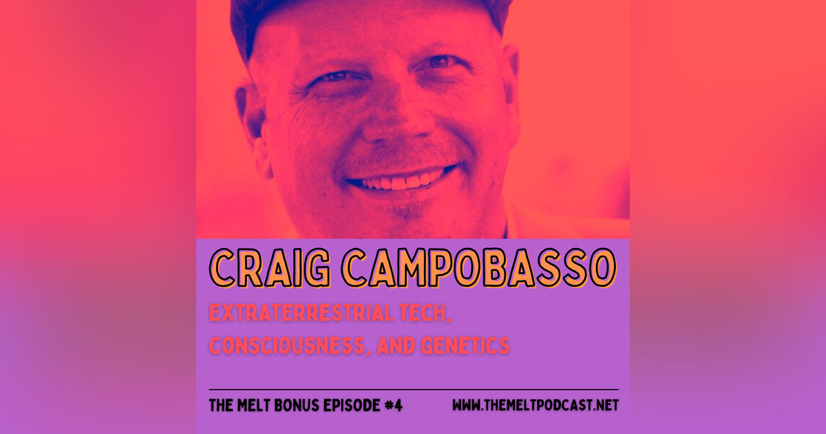 Patreon & Locals Bonus Episode: Craig Campobasso | Extraterrestrial Tech, Consciousness, and Genetics