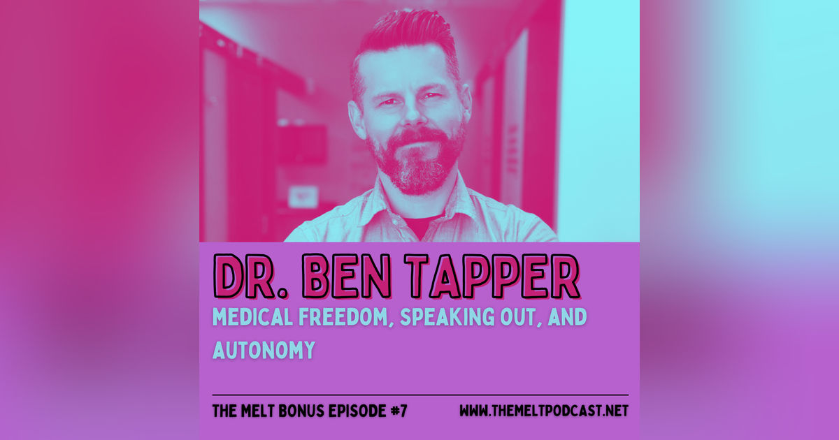 Patreon & Locals Bonus Episode: Dr. Ben Tapper | Medical Freedom, Speaking Out, and Autonomy